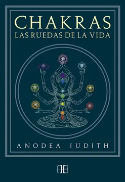 libro chrakas, las ruedas d ela vida de anodea judith