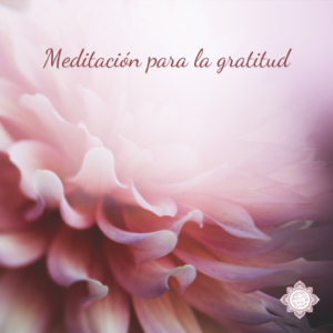 Meditación para conectar con la gratitud