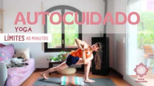 Yoga y autocuidado: Poniendo límites 40 minutos